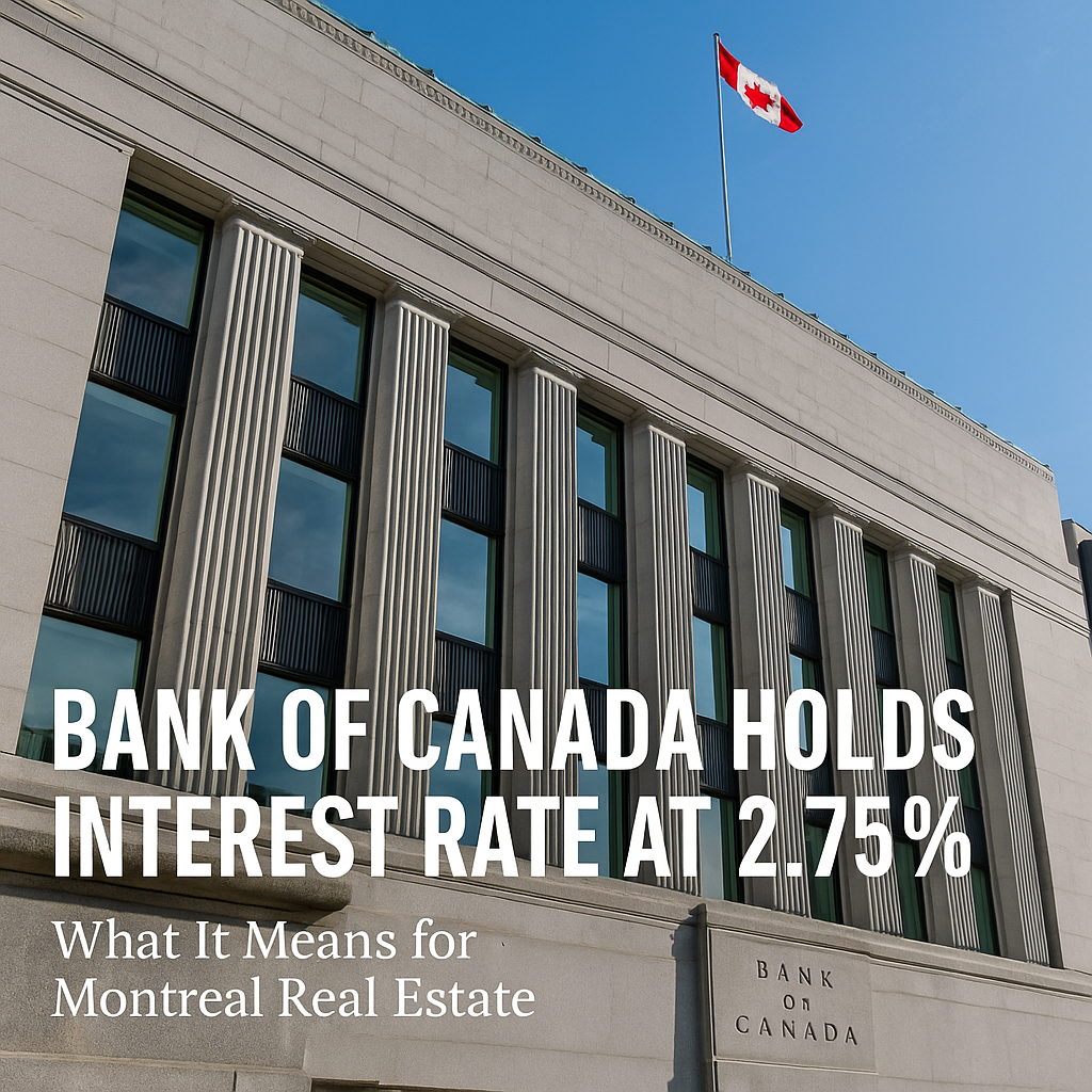 Bank of Canada Holds Interest Rate at 2.75% – What It Means for Montreal Real Estate