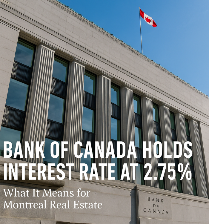 Bank of Canada Holds Interest Rate at 2.75% – What It Means for Montreal Real Estate